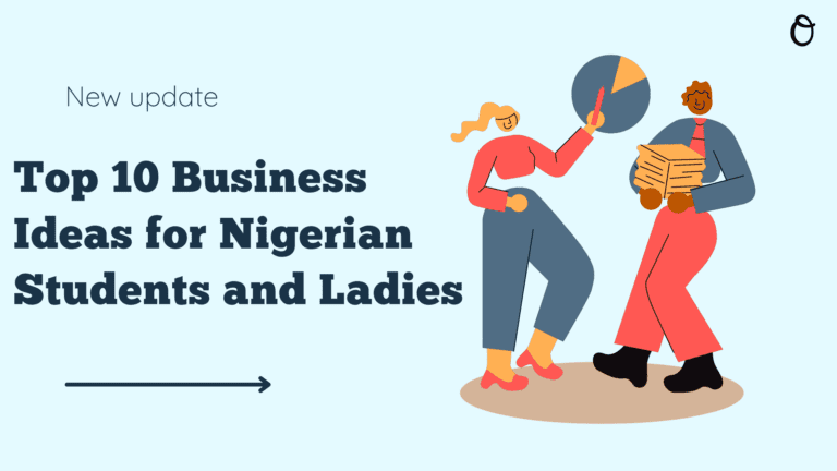 The Top 10 Business Concepts for Nigerian Students and Ladies