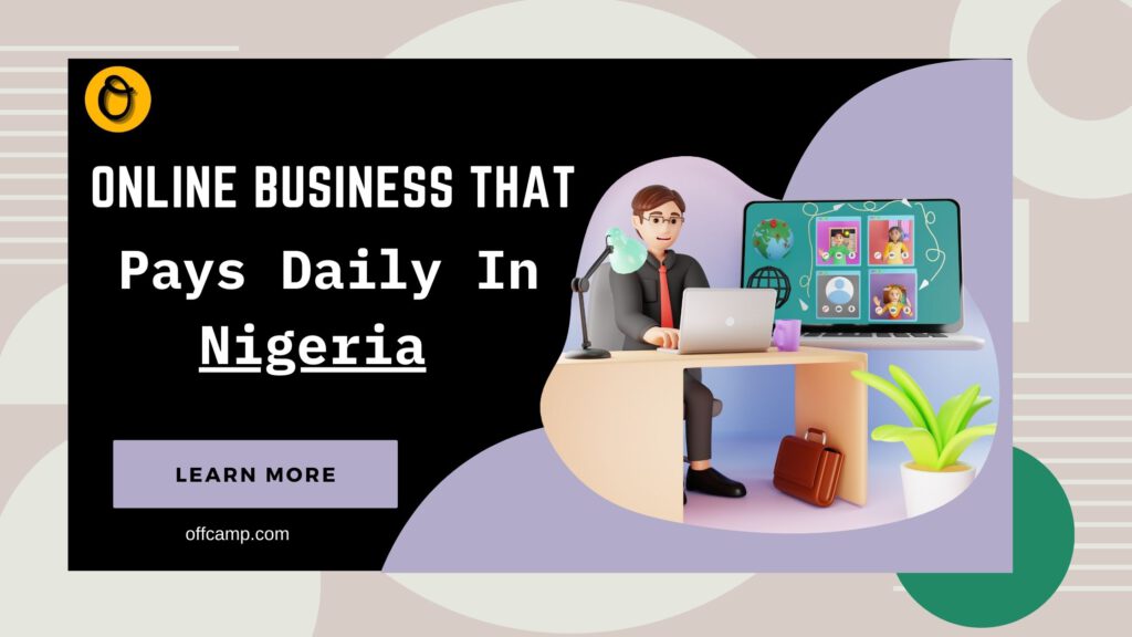 Online Business That Pays Daily In Nigeria
