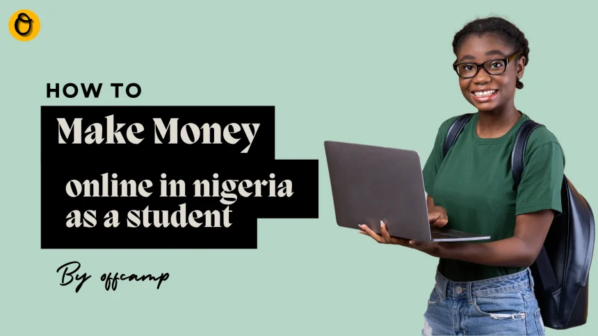 How To Make Money Online In Nigeria As A Student