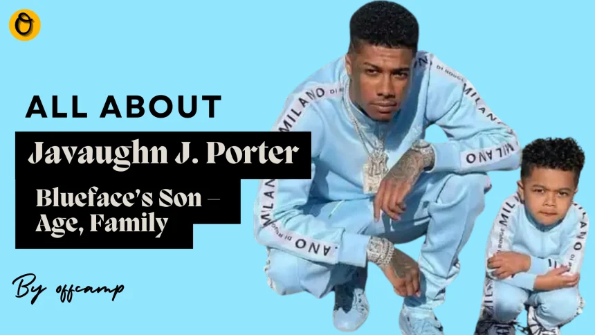 Javaughn J. Porter is the eldest son of controversial American rapper Blueface