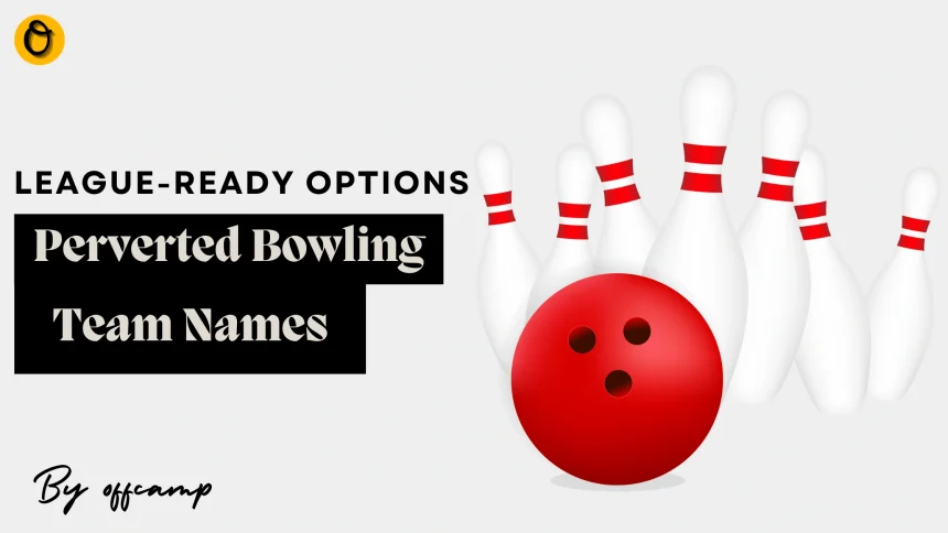 Why Perverted Bowling Team Names Stand Out in Leagues