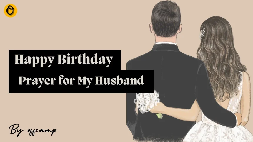Discover meaningful happy birthday prayer for my husband