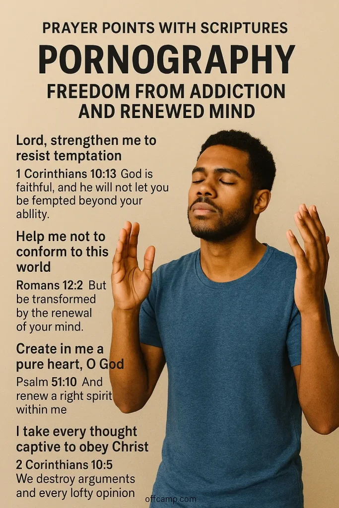 Person praying with hands raised using pornography prayer points with scriptures for freedom from addiction and spiritual breakthrough