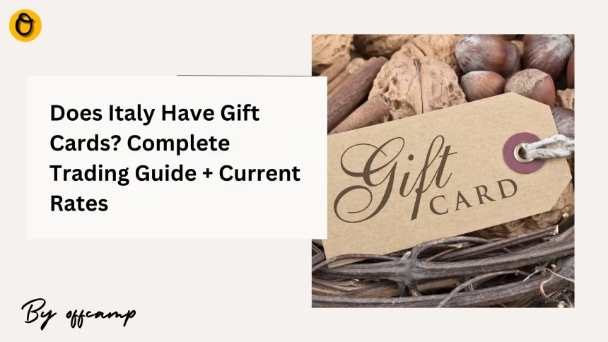 Does Italy Have Gift Cards? Complete Trading Guide + Current Rates