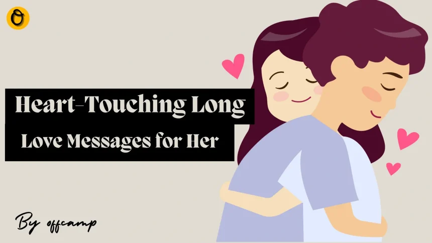 Long Love Messages for Her That Touch the Heart Deeply