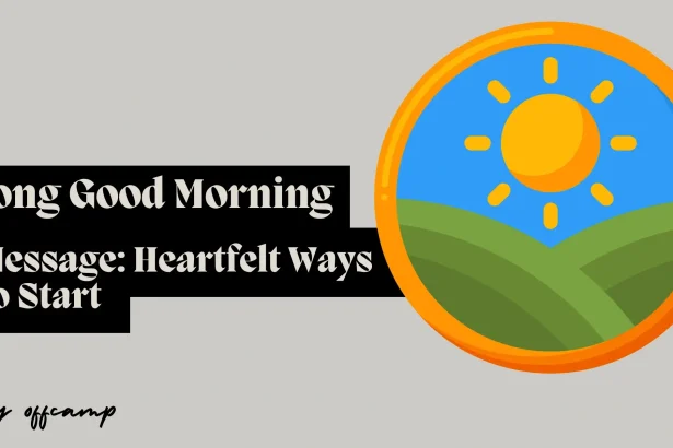 Long Good Morning Message: Heartfelt Ways to Start