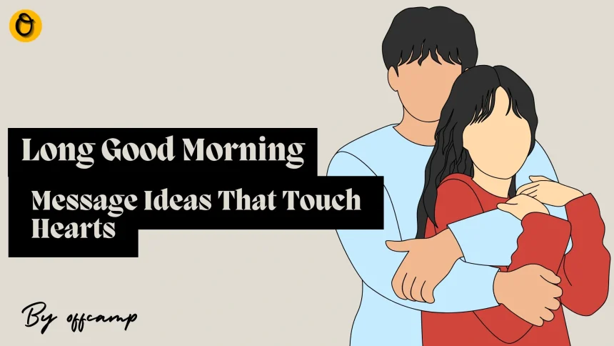 Long Good Morning Message Ideas That Touch Hearts