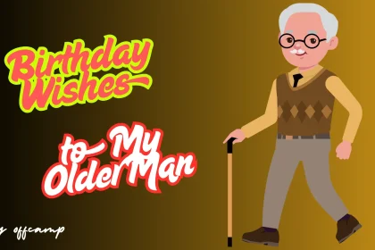 Heartfelt Birthday Wishes and Messages for Older Man