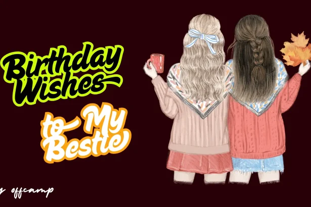 Happy Birthday Wishes to My Bestie and Messages