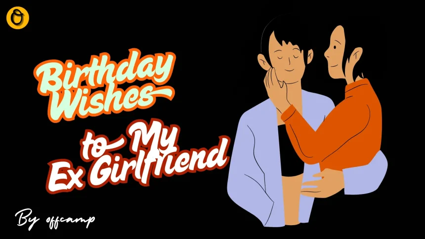 Birthday Wishes Ex Girlfriend Messages and Quotes