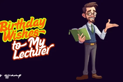 125+ Heartfelt Happy Birthday Wishes and Messages for Your Lecturer