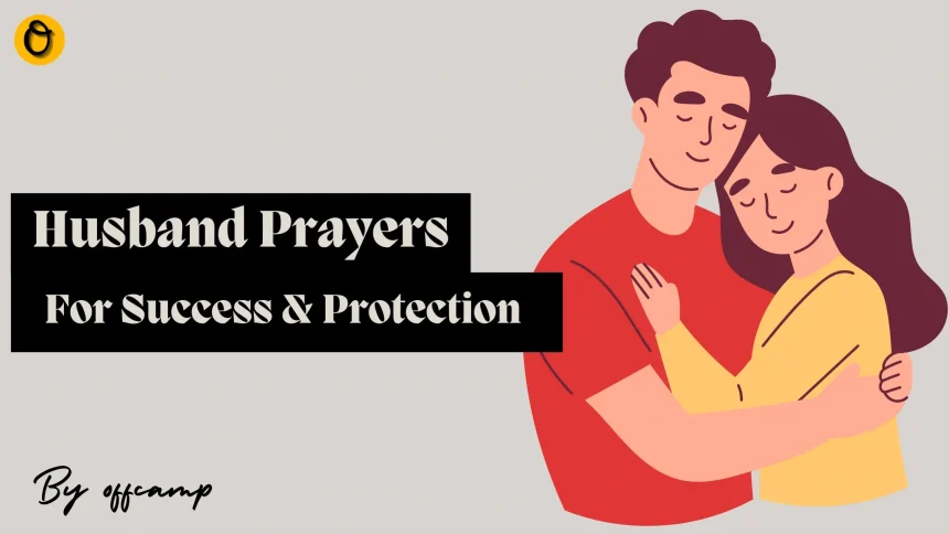 Powerful Husband Prayers for Success & Protection